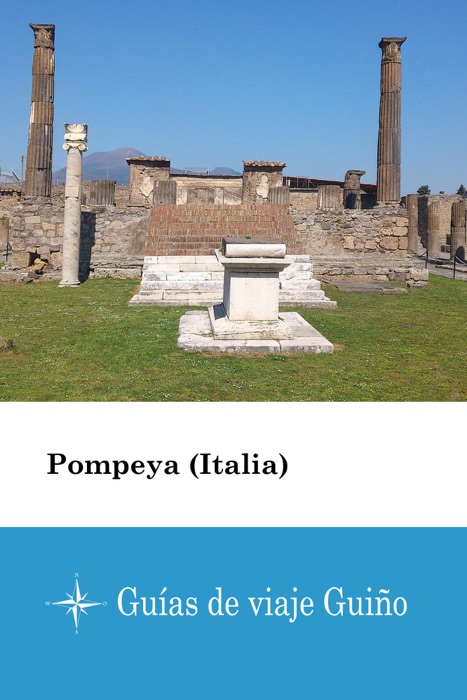 Pompeya (Italia) - Guías de viaje Guiño