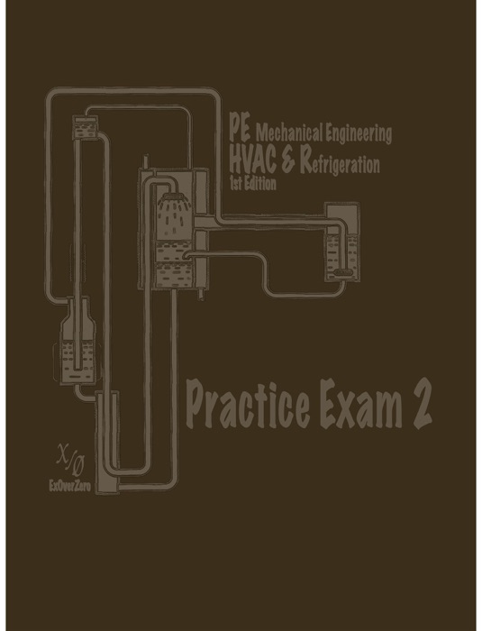 P.E. Mechanical Engineering: HVAC & Refrigeration Practice Exam 2