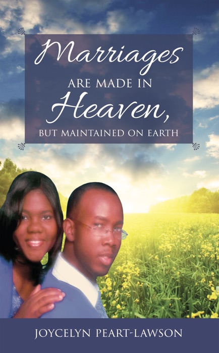Marriages are Made in Heaven, But Maintained on Earth