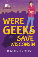 Kathy Lyons - Were-Geeks Save Wisconsin artwork