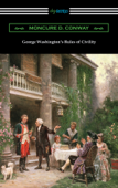 George Washington's Rules of Civility - Moncure D. Conway