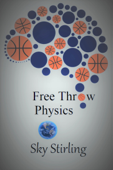 Free Throw Physics - Sky Stirling