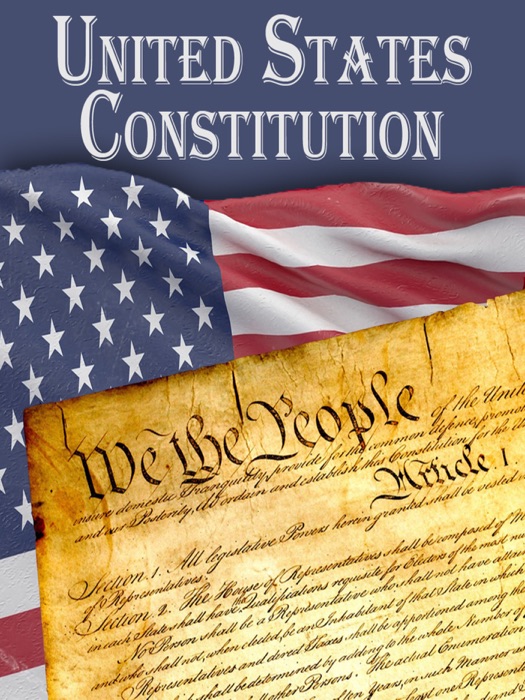 United States Constitution and Amendments