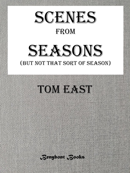 Scenes from Seasons (But Not That Sort of Season)