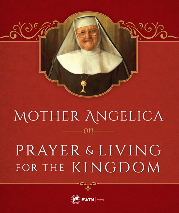 Mother Angelica on Prayer