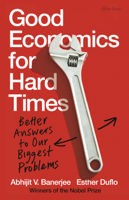 Abhijit V. Banerjee & Esther Duflo - Good Economics for Hard Times artwork