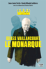 Gilles Vaillancourt  - Le monarque - Jean-Louis Fortin