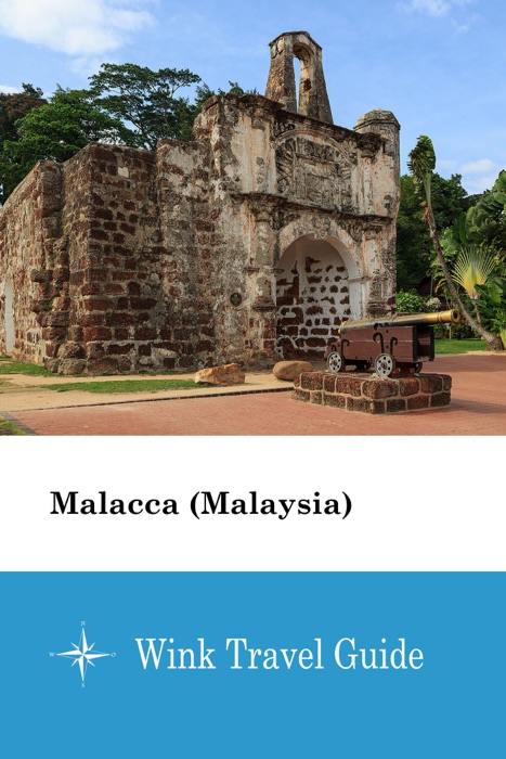 Malacca (Malaysia) - Wink Travel Guide