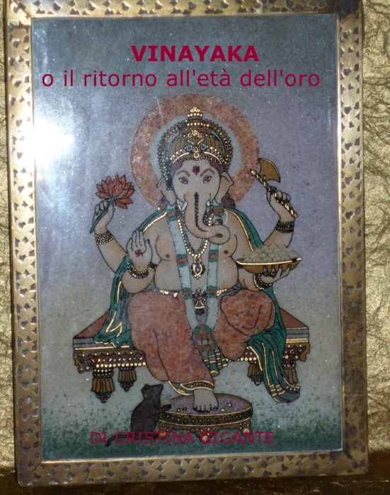 VINAYAKA o il ritorno all'età dell'oro