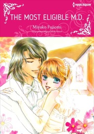 The Most Eligible M.D. - Miyako Fujiomi & Joan Elliott Pickart by  Miyako Fujiomi & Joan Elliott Pickart PDF Download