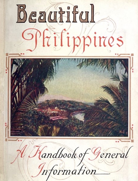 Beautiful Philippines 1923. A Handbook of General Information