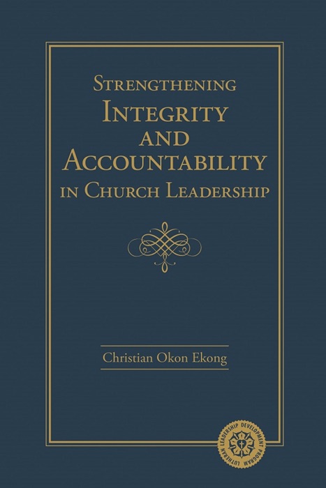 Strengthening Integrity and Accountability in Church Leadership