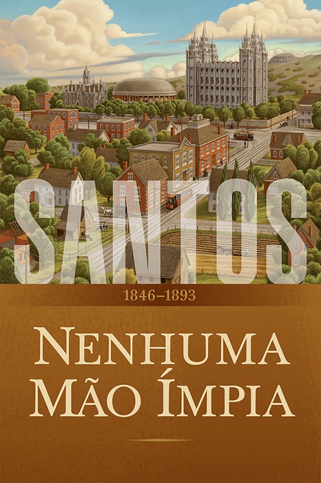 Santos: A História da Igreja de Jesus Cristo nos Últimos Dias, Volume 2