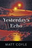 Matt Coyle - Yesterday's Echo artwork