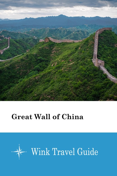 Great Wall of China - Wink Travel Guide