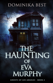 The Haunting of Eva Murphy - Dominika Best