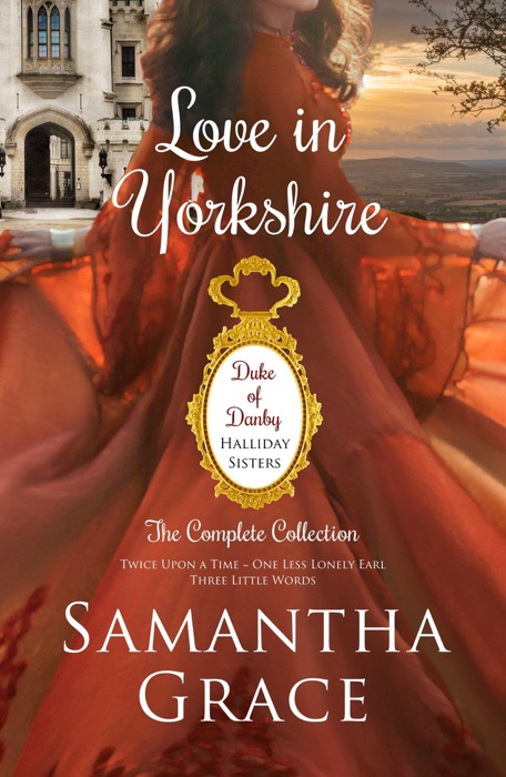 Love in Yorkshire: Duke of Danby: Halliday Sisters Collection