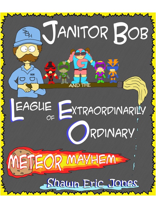 Janitor Bob and the League of Extraordinarily Ordinary-Meteor Mayhem