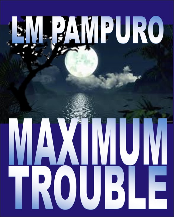 Maximum Trouble