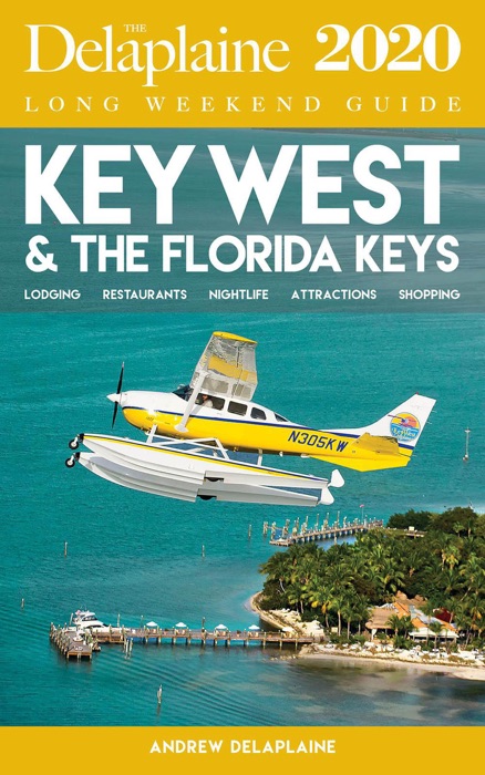 Key West & the Florida Keys - The Delaplaine 2020 Long Weekend Guide