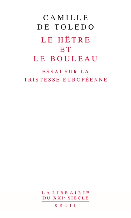 Le Hêtre et le Bouleau. Essai sur la tristesse européenne. suivi de L'Utopie linguistique ou la péda