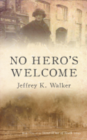 Jeffrey K Walker - No Hero's Welcome artwork
