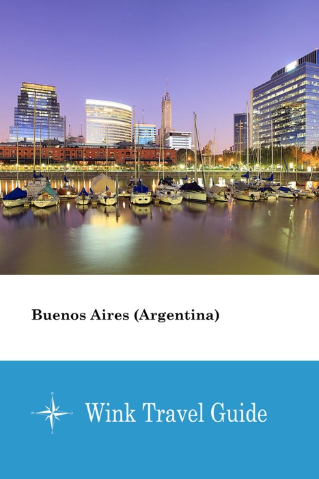 Buenos Aires (Argentina) - Wink Travel Guide