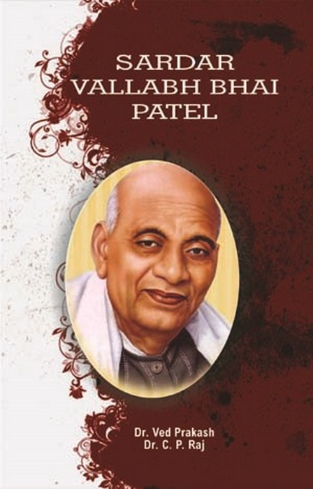 Encyclopedia Of Indian Freedom Fighters Sardar Vallabh Bhai Patel