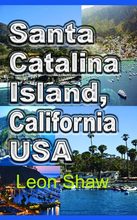 Santa Catalina Island, California USA: Tour Guide