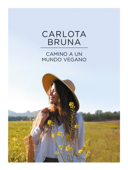 Camino a un mundo vegano - Carlota Bruna