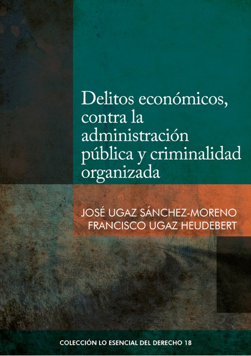 Delitos económicos, contra la administración pública y criminalidad organizada