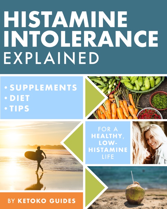 Histamine Intolerance Explained