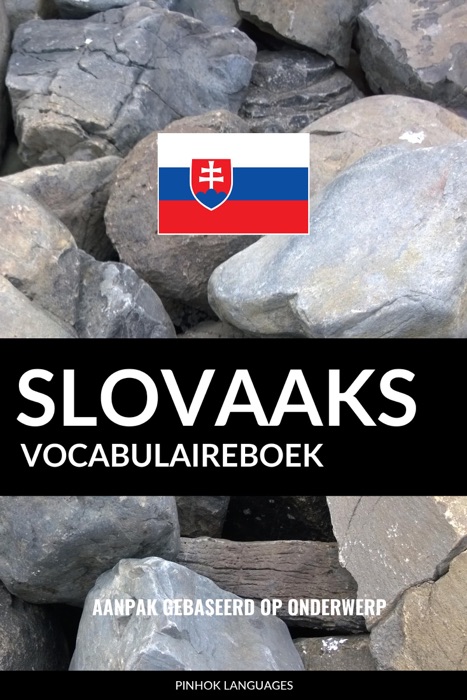 Slovaaks vocabulaireboek: Aanpak Gebaseerd Op Onderwerp