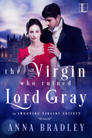 Anna Bradley - The Virgin Who Ruined Lord Gray artwork