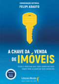 A chave da venda de imóveis - Felipi Adauto