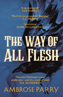 Ambrose Parry - The Way of All Flesh artwork