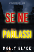 Se Ne Parlassi (Un Thriller di Ruby Hunter — Libro 2) - Molly Black