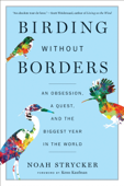 Birding Without Borders - Noah Strycker