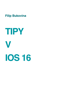 Tipy v iOS 16 - Filip Bukovina