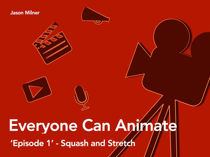 Everyone Can Animate, Episode 1 - Squash and Stretch