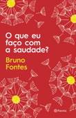 O que eu faço com a saudade? - Bruno Fontes