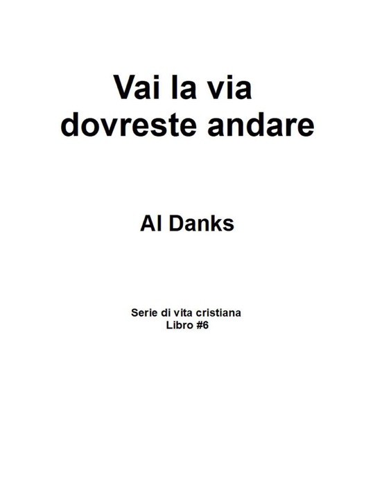 Vai la via dovreste andare