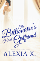 Alexia Praks - The Billionaire's Hired Girlfriend artwork