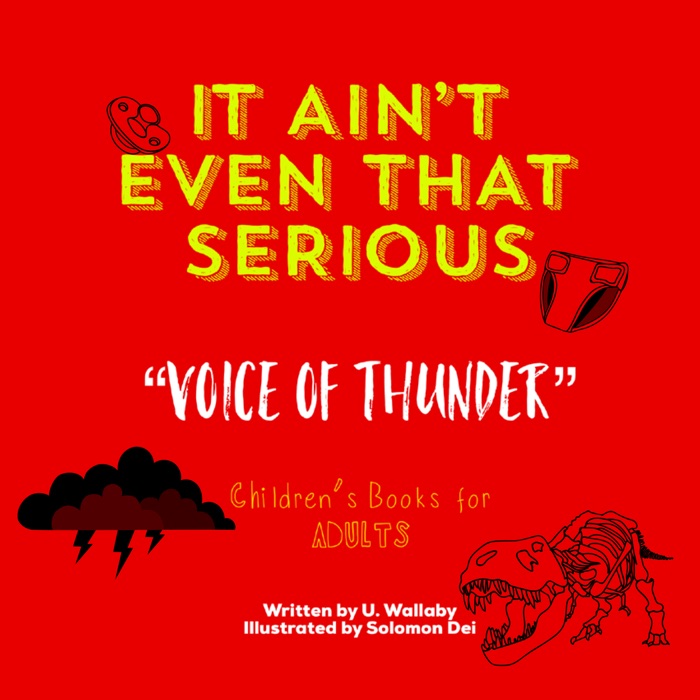 It Ain’t Even That Serious- Book 1- “Voice of Thunder”