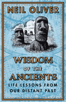 Neil Oliver - Wisdom of the Ancients artwork