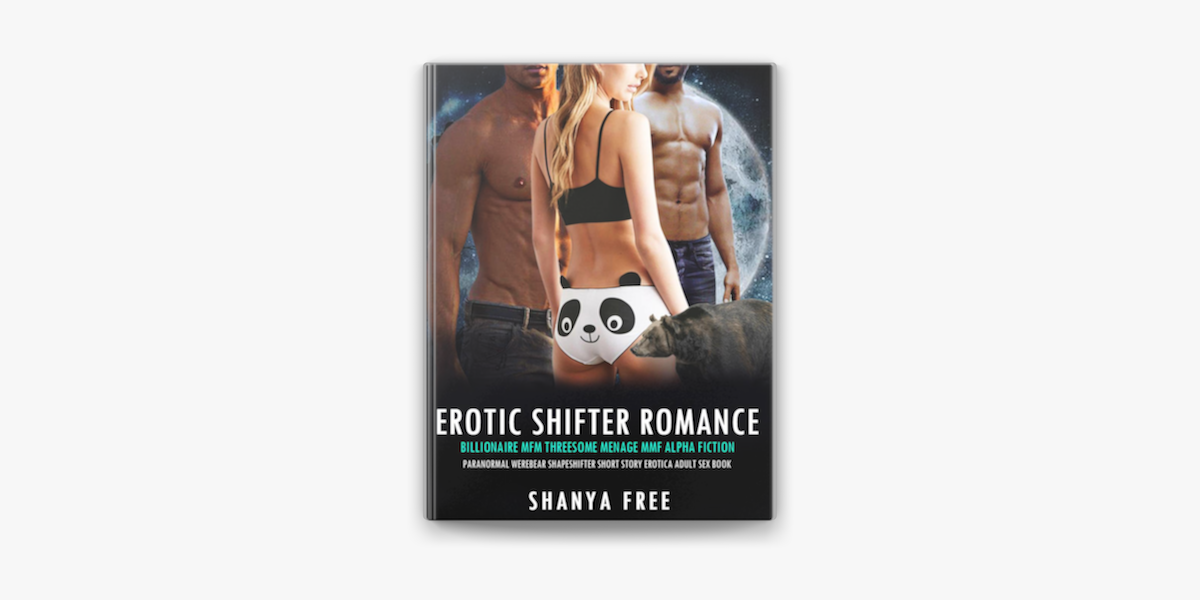 Erotic Shifter Romance Billionaire MFM Threesome Menage MMF Alpha Fiction Paranormal Werebear Shapeshifter Short Story on Apple Books