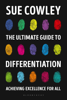 The Ultimate Guide to Differentiation - Sue Cowley