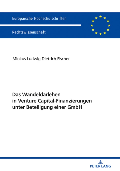 Das Wandeldarlehen in Venture Capital-Finanzierungen unter Beteiligung einer GmbH