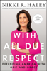 Nikki R. Haley - With All Due Respect artwork