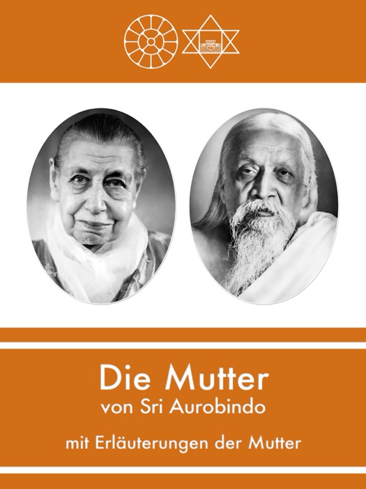 Die Mutter von Sri Aurobindo mit ErlÀuterungen der Mutter